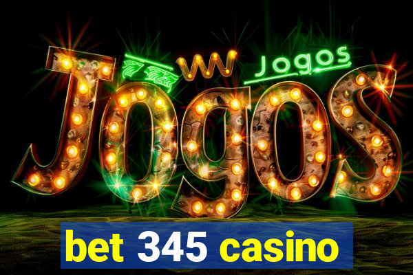 bet 345 casino